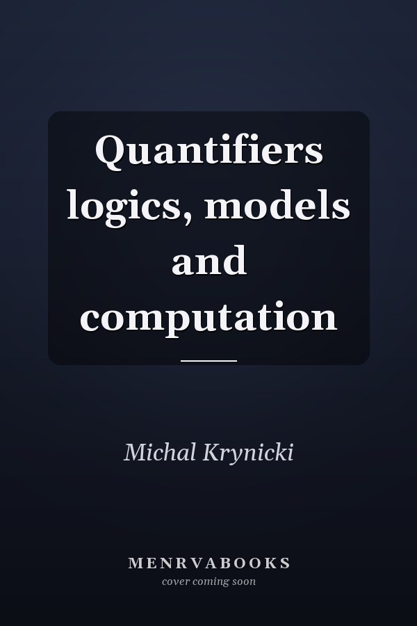 Quantifiers logics, models and computation