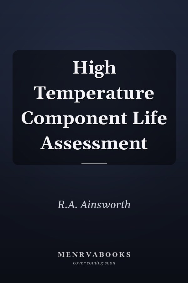 High Temperature Component Life Assessment