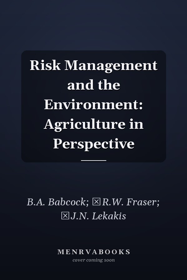 Risk Management and the Environment: Agriculture in Perspective