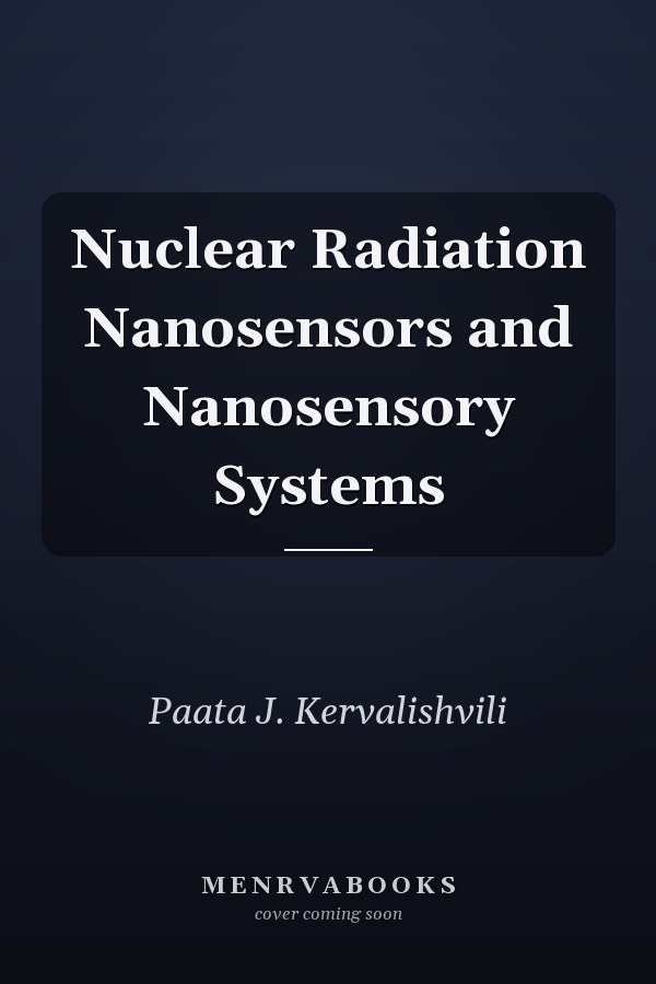 Nuclear Radiation Nanosensors and Nanosensory Systems