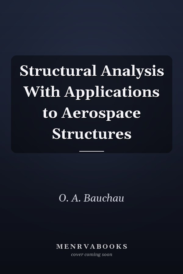 Structural Analysis With Applications to Aerospace Structures