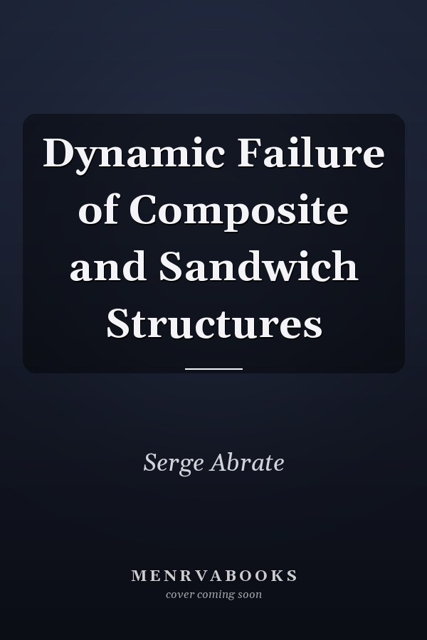 Dynamic Failure of Composite and Sandwich Structures