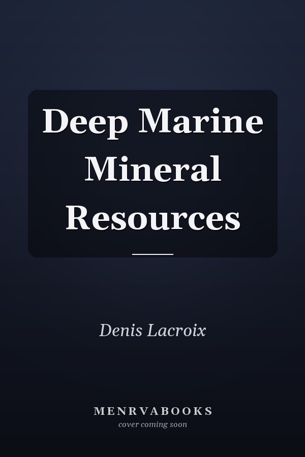 Deep Marine Mineral Resources