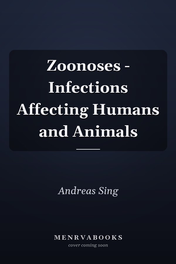 Zoonoses - Infections Affecting Humans and Animals