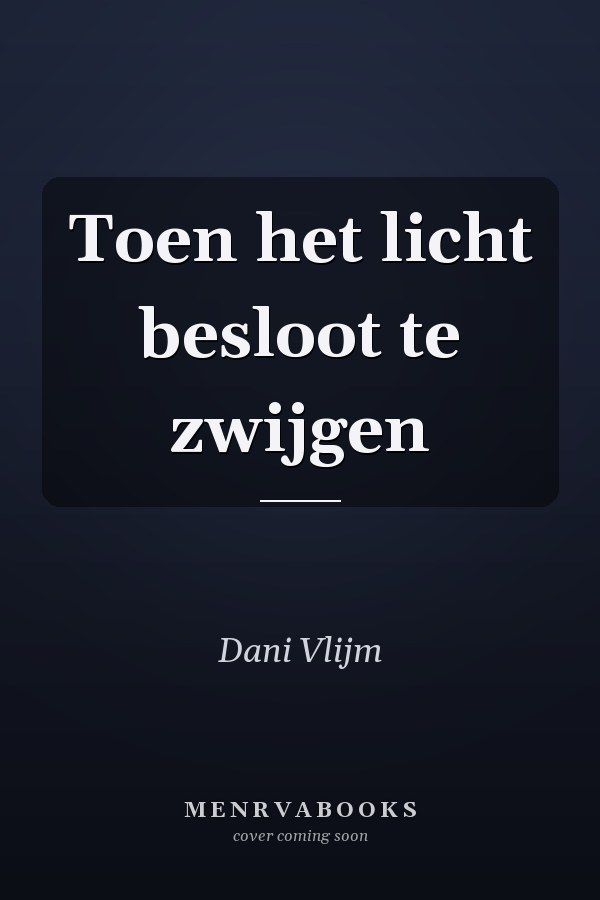 Toen het licht besloot te zwijgen