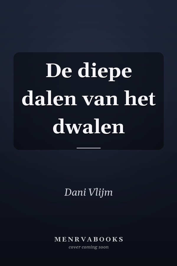 De diepe dalen van het dwalen