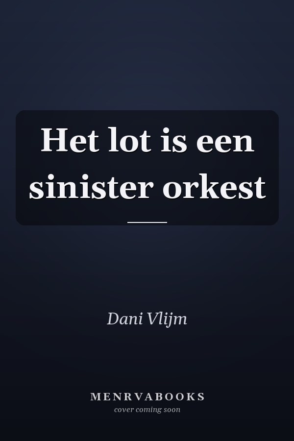 Het lot is een sinister orkest