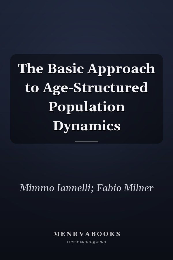 The Basic Approach to Age-Structured Population Dynamics