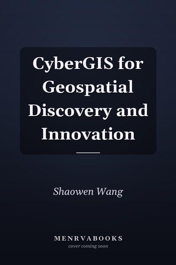 CyberGIS for Geospatial Discovery and Innovation