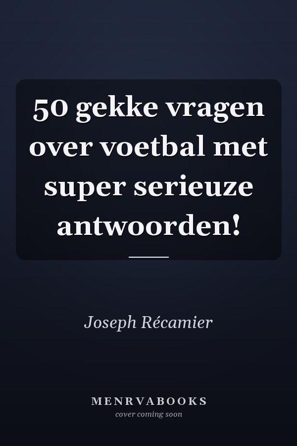 50 gekke vragen over voetbal met super serieuze antwoorden!