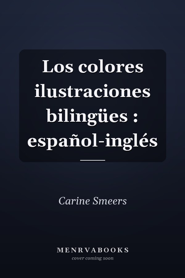 Los colores ilustraciones bilingües : español-inglés