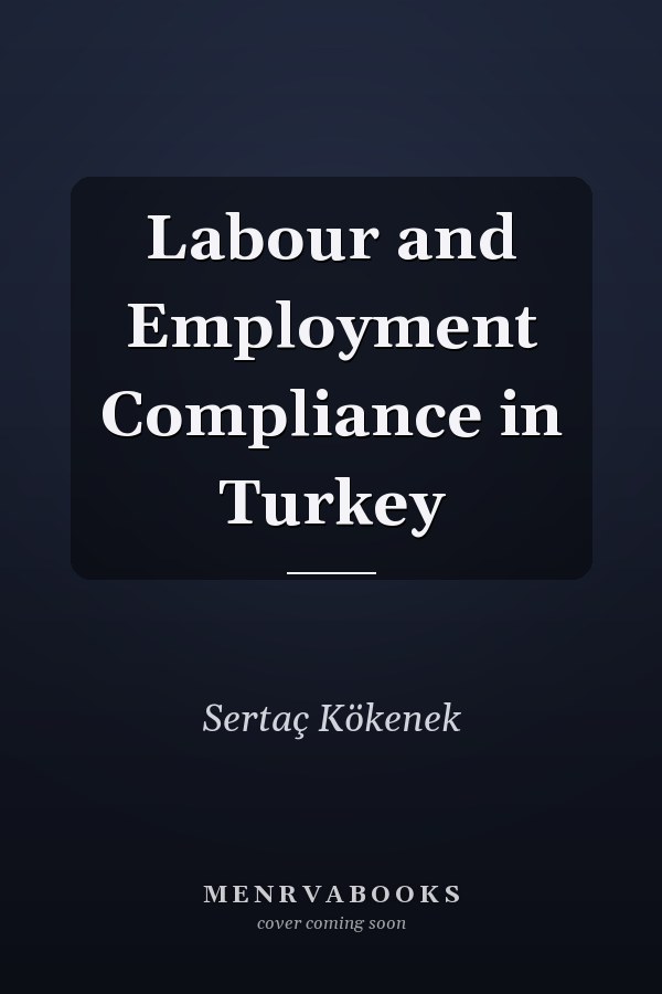 Labour and Employment Compliance in Turkey