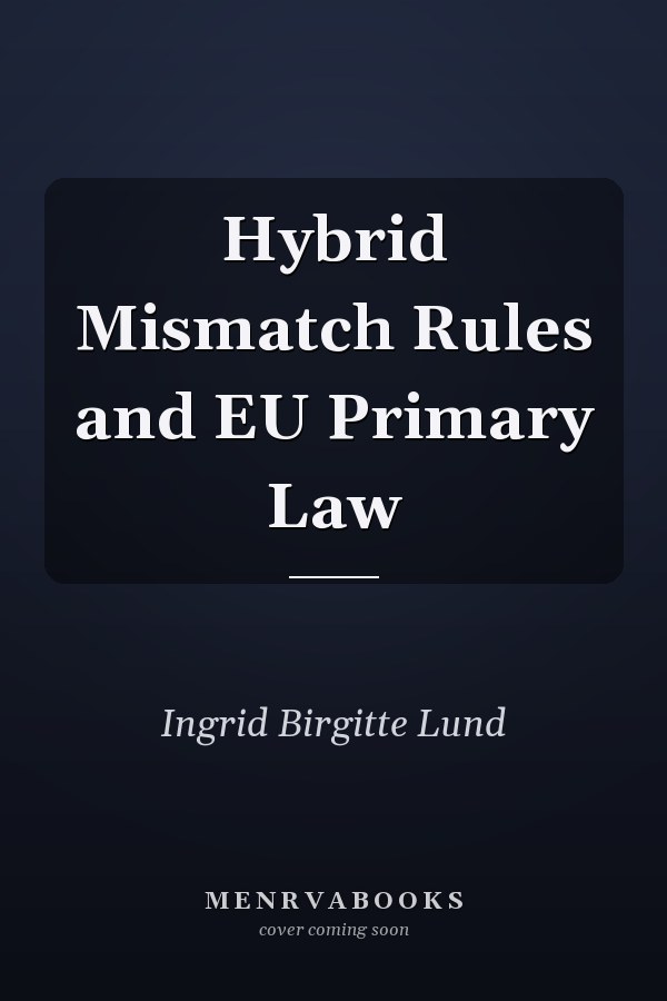 Hybrid Mismatch Rules and EU Primary Law