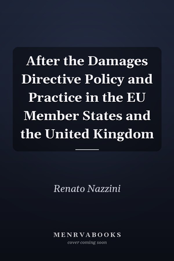 After the Damages Directive Policy and Practice in the EU Member States and the United Kingdom