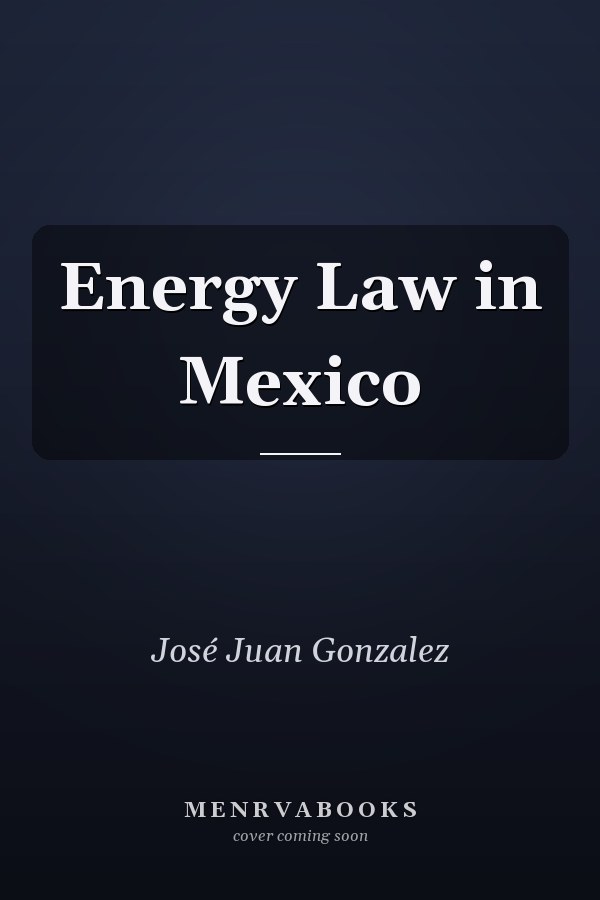 Energy Law in Mexico