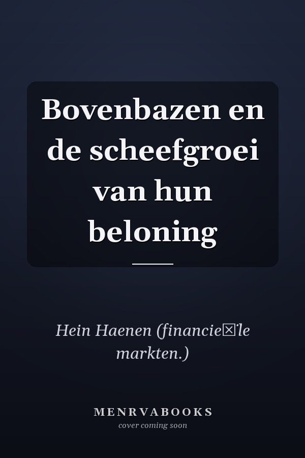 Bovenbazen en de scheefgroei van hun beloning