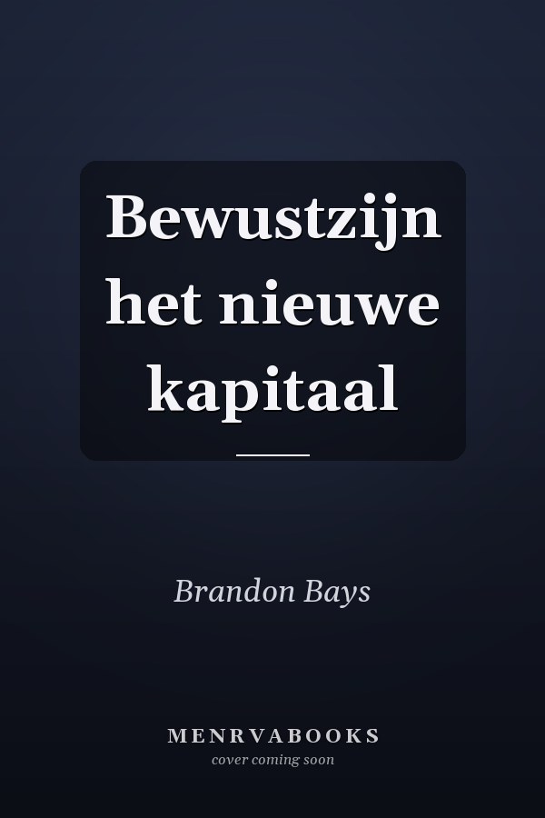 Bewustzijn het nieuwe kapitaal