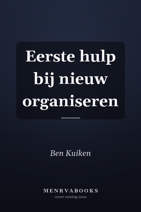 Eerste hulp bij nieuw organiseren