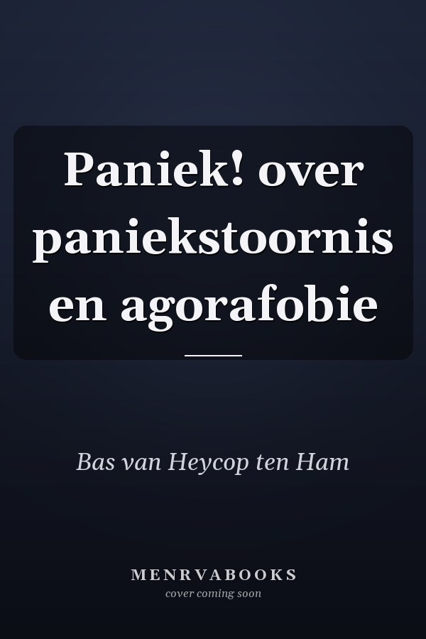 Paniek! over paniekstoornis en agorafobie