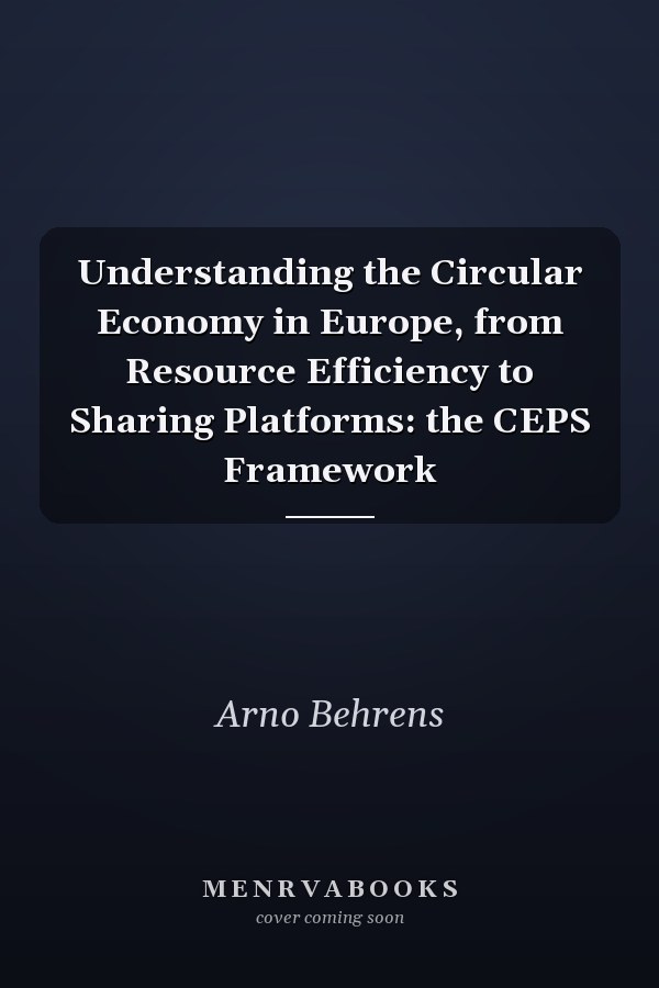 Understanding the Circular Economy in Europe, from Resource Efficiency to Sharing Platforms: the CEPS Framework