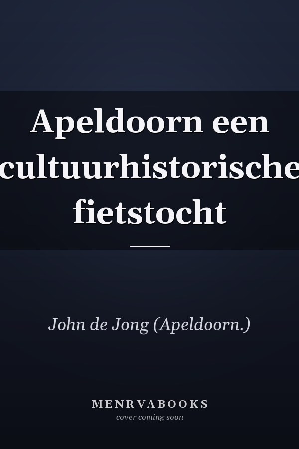 Apeldoorn een cultuurhistorische fietstocht