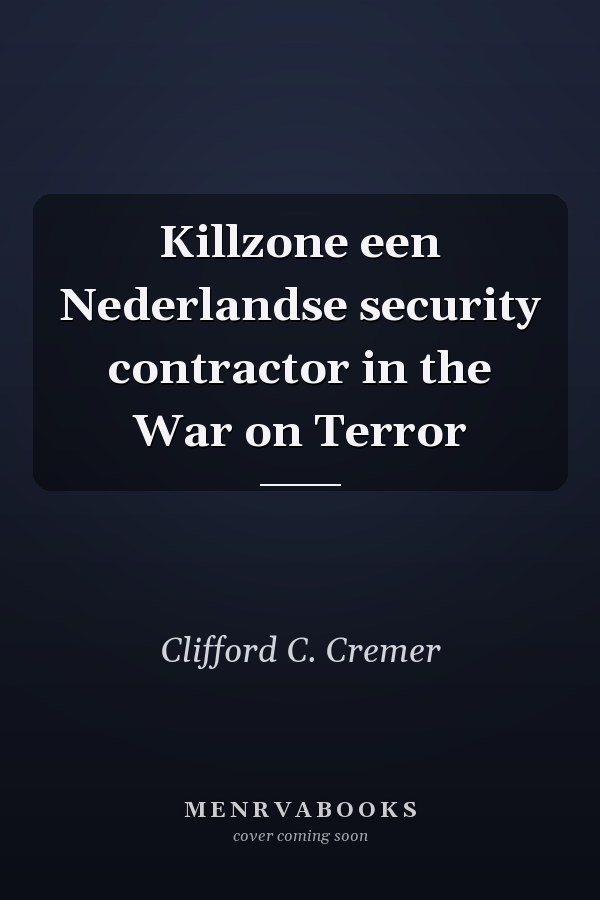 Killzone een Nederlandse security contractor in the War on Terror