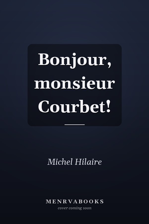 Bonjour, monsieur Courbet!