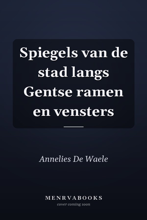 Spiegels van de stad langs Gentse ramen en vensters