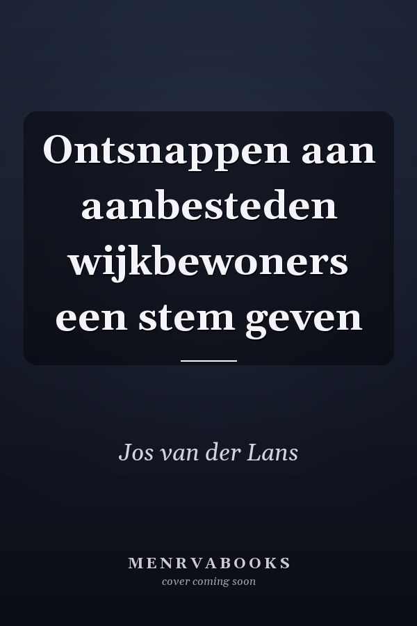 Ontsnappen aan aanbesteden wijkbewoners een stem geven