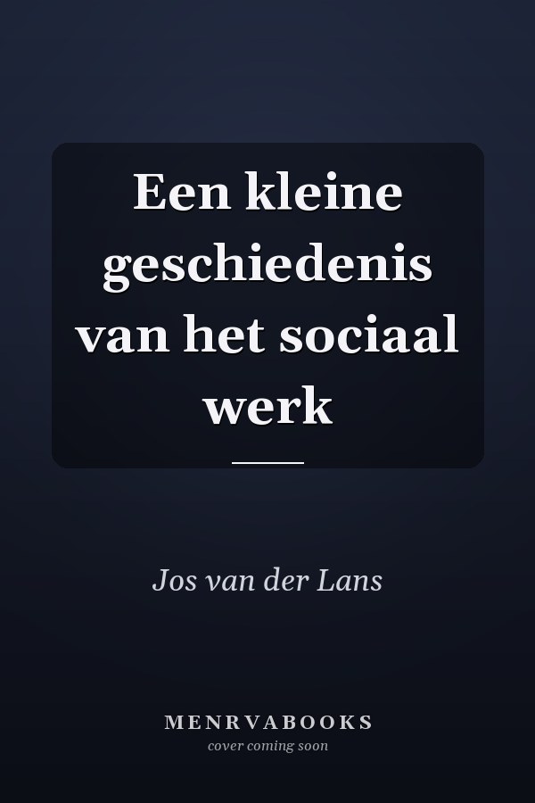 Een kleine geschiedenis van het sociaal werk