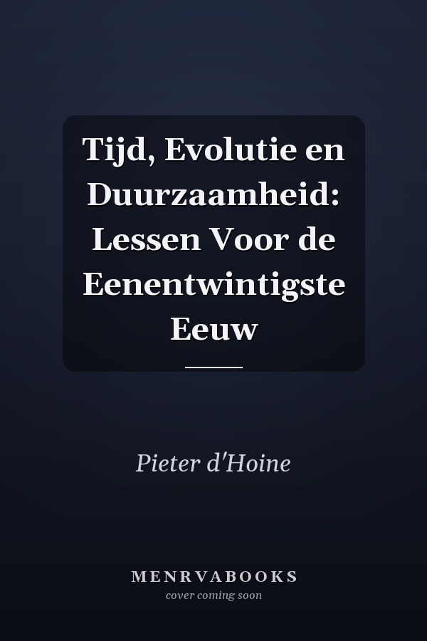 Tijd, Evolutie en Duurzaamheid: Lessen Voor de Eenentwintigste Eeuw