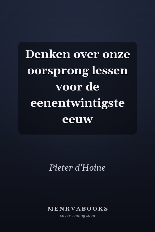 Denken over onze oorsprong lessen voor de eenentwintigste eeuw