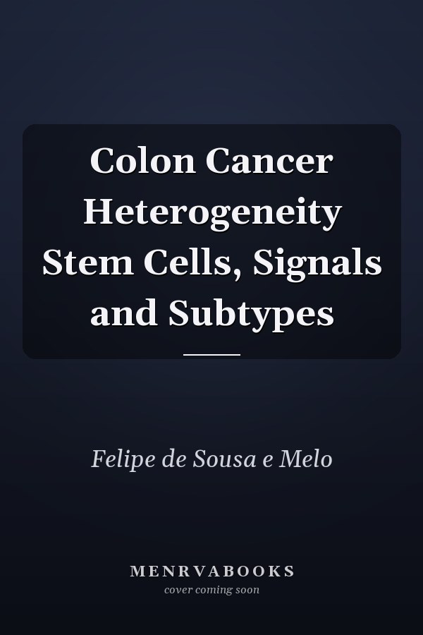 Colon Cancer Heterogeneity Stem Cells, Signals and Subtypes