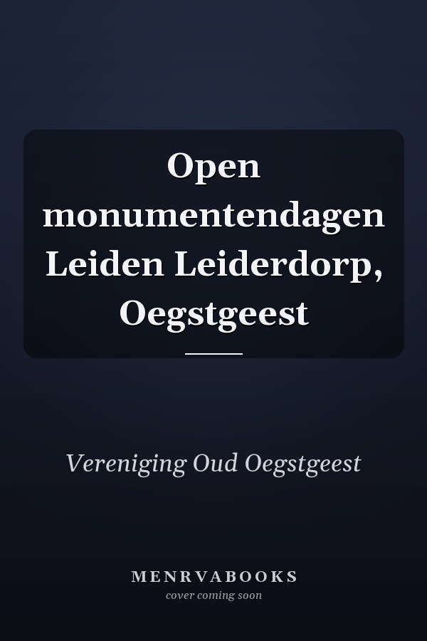 Open monumentendagen Leiden Leiderdorp, Oegstgeest