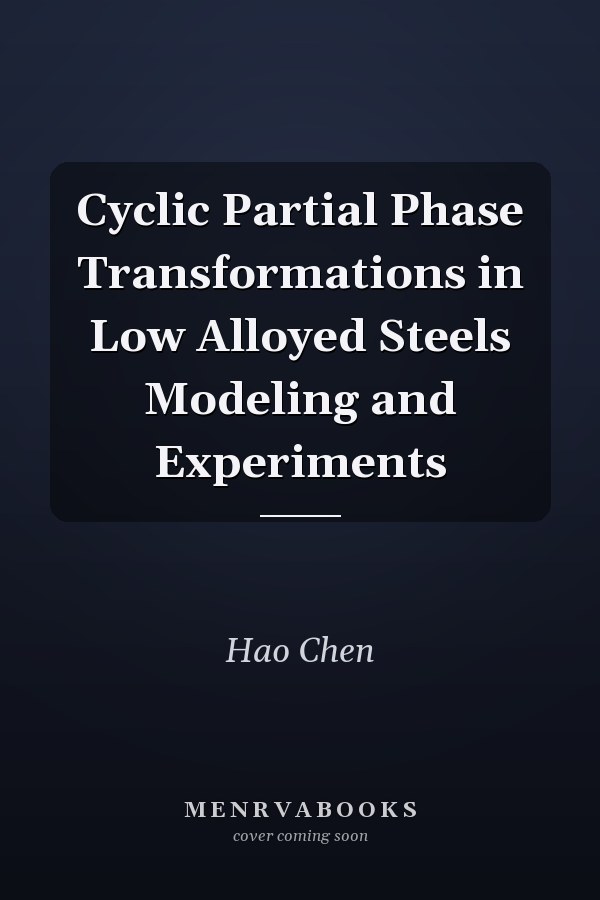 Cyclic Partial Phase Transformations in Low Alloyed Steels Modeling and Experiments
