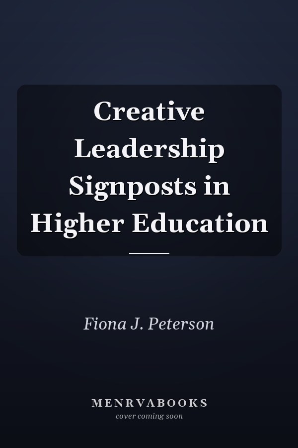 Creative Leadership Signposts in Higher Education
