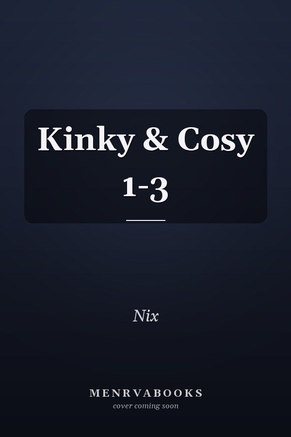 Kinky & Cosy 1-3