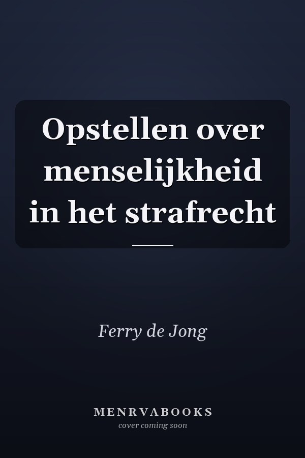 Opstellen over menselijkheid in het strafrecht