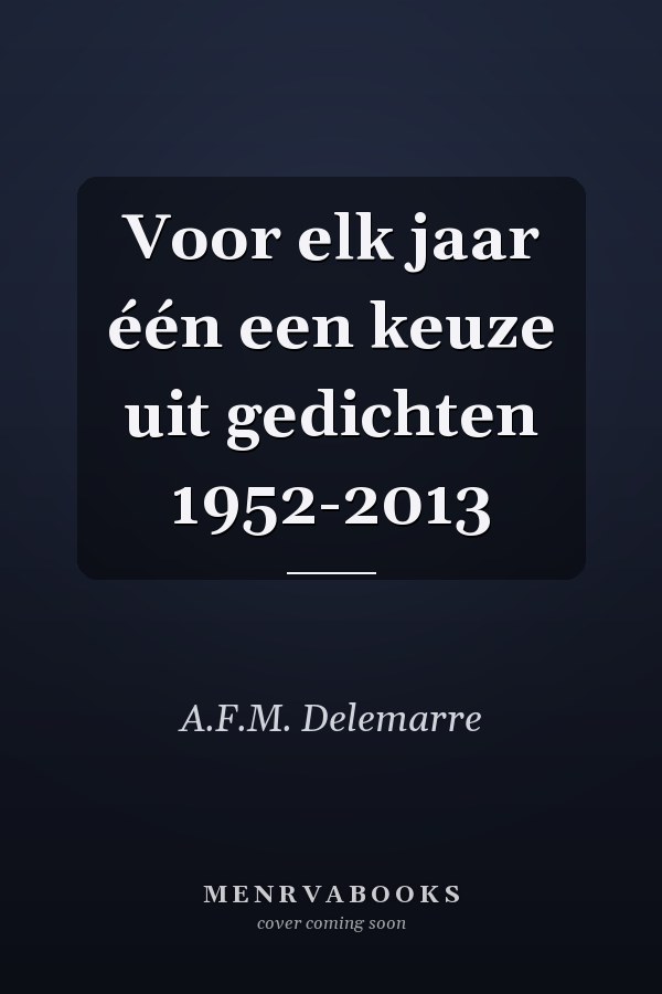 Voor elk jaar één een keuze uit gedichten 1952-2013