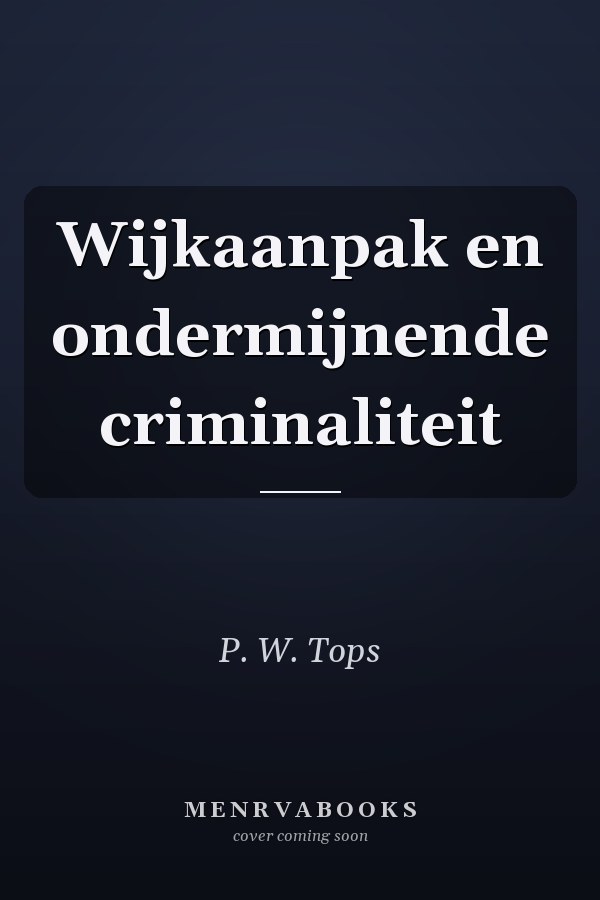 Wijkaanpak en ondermijnende criminaliteit
