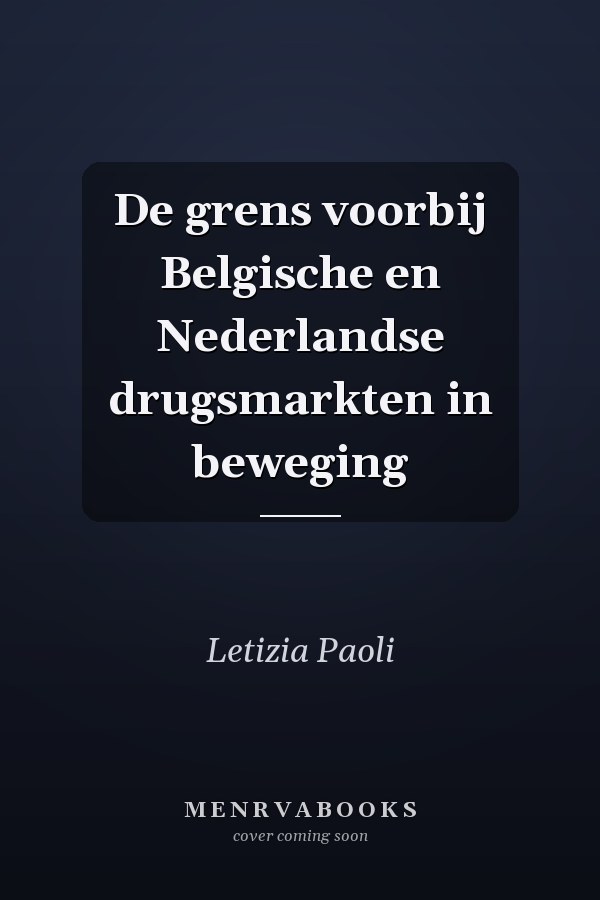 De grens voorbij Belgische en Nederlandse drugsmarkten in beweging