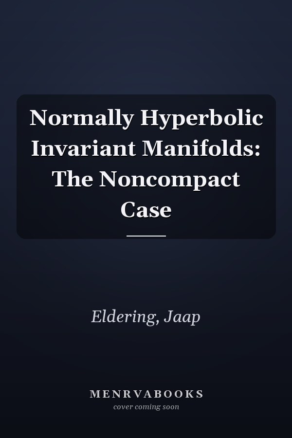 Normally Hyperbolic Invariant Manifolds: The Noncompact Case