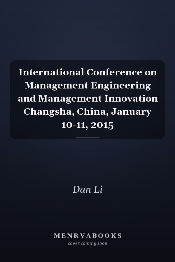 International Conference on Management Engineering and Management Innovation Changsha, China, January 10-11, 2015