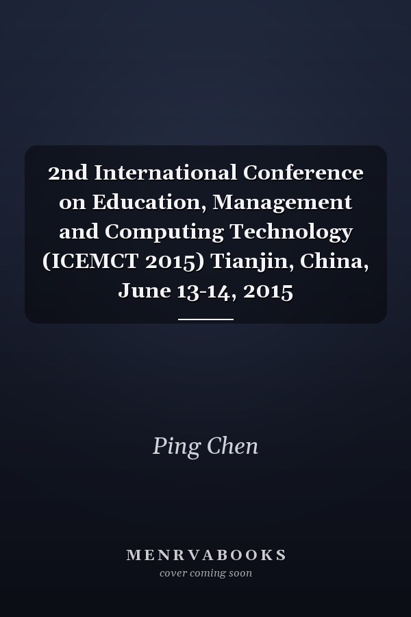 2nd International Conference on Education, Management and Computing Technology (ICEMCT 2015) Tianjin, China, June 13-14, 2015