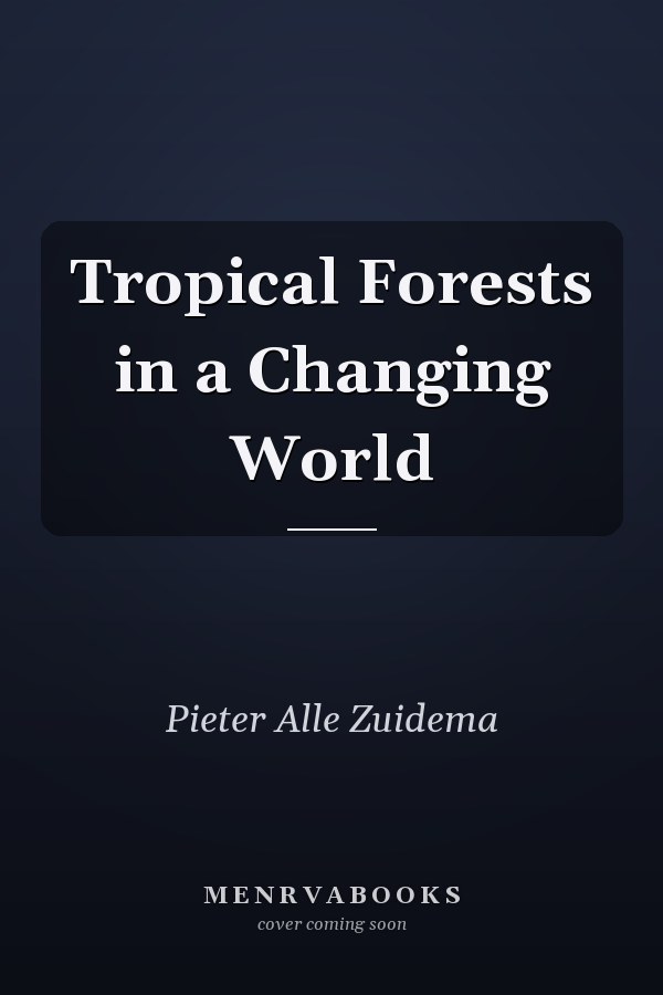 Tropical Forests in a Changing World