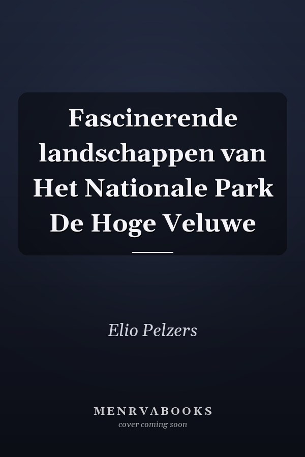 Fascinerende landschappen van Het Nationale Park De Hoge Veluwe