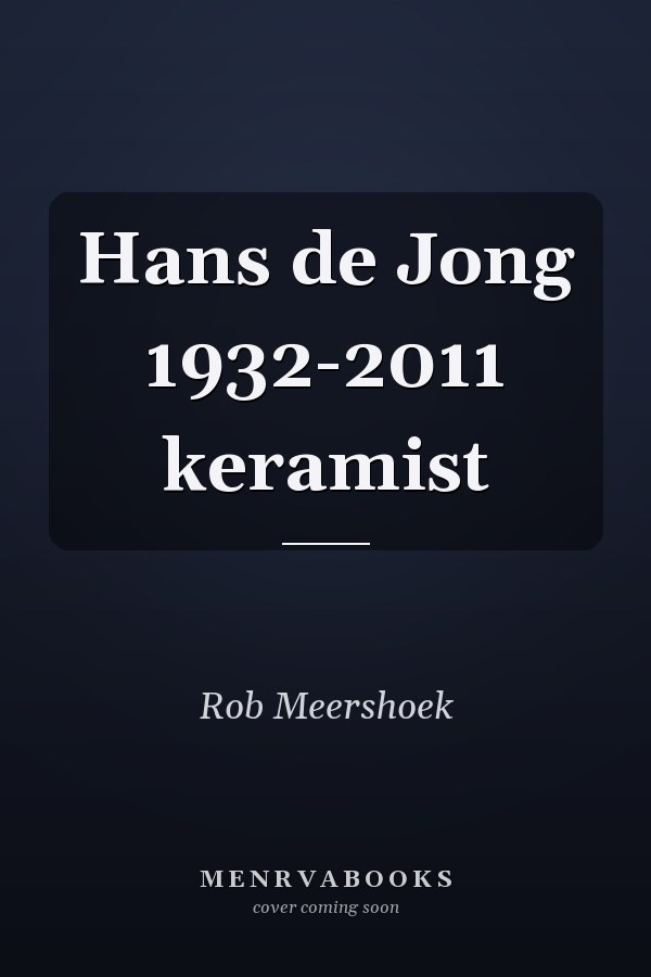 Hans de Jong 1932-2011 keramist