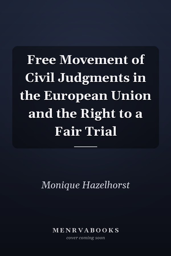Free Movement of Civil Judgments in the European Union and the Right to a Fair Trial