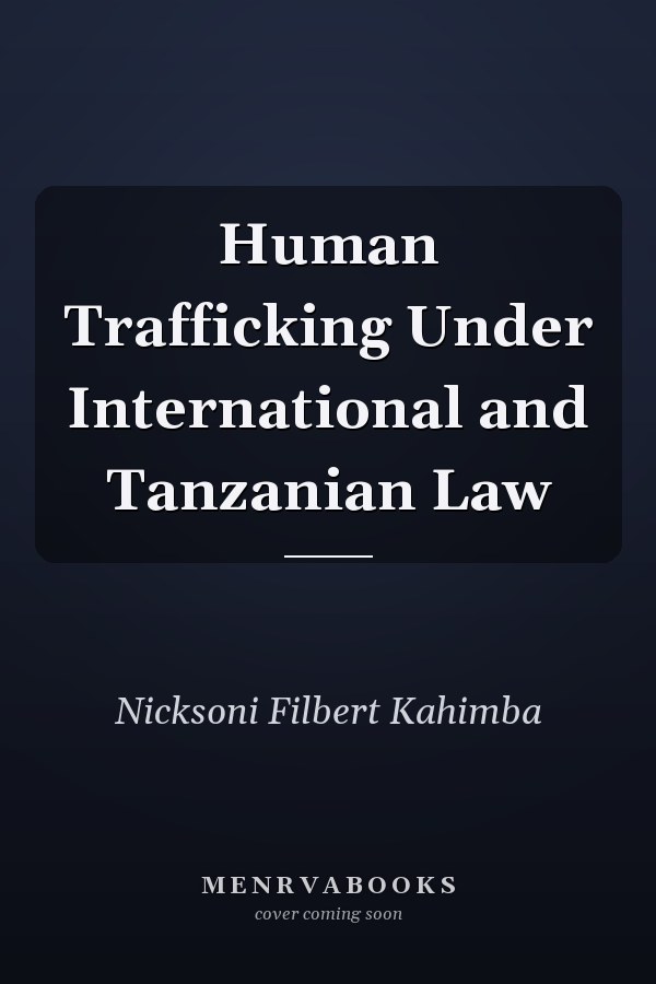 Human Trafficking Under International and Tanzanian Law