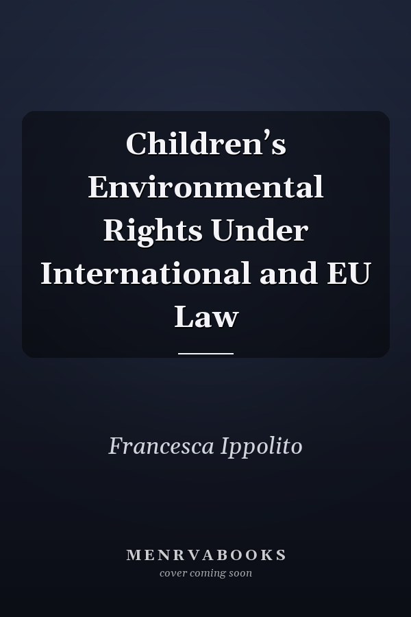 Children’s Environmental Rights Under International and EU Law